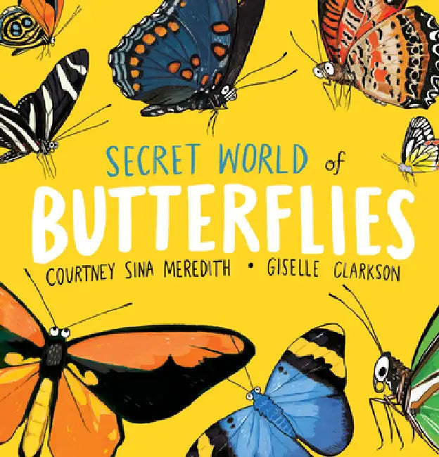 Buy Secret World of Butterflies (English, Courtney Sina Meredith | Giselle Clarkson) — BookShops.in