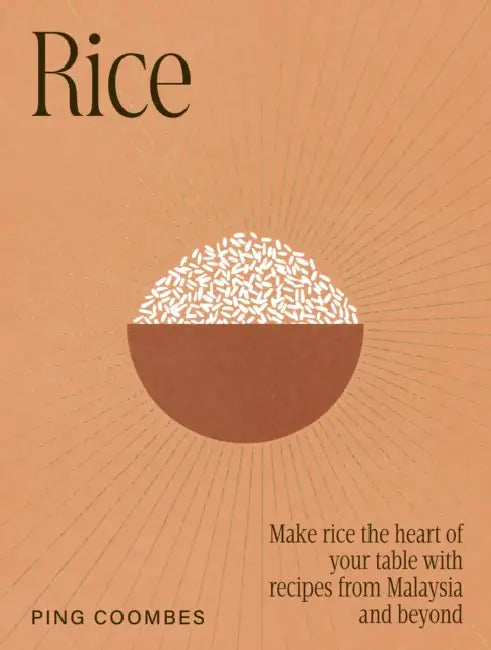 Buy Rice: Make Rice the Heart of Your Table with Recipes from Malaysia and Beyond (English, Ping Coombes) — BookShops.in