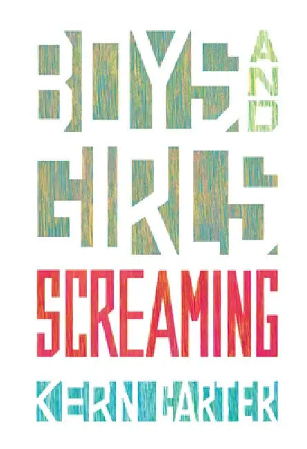Buy Boys and Girls Screaming (English, Kern Carter) — BookShops.in