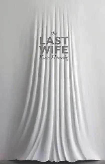Buy The Last Wife (English, Kate Hennig) — BookShops.in