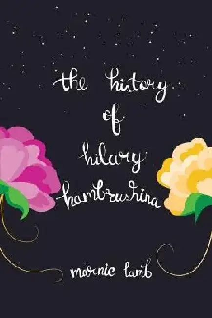 Buy The History of Hilary Hambrushina (English, Marnie Lamb) — BookShops.in