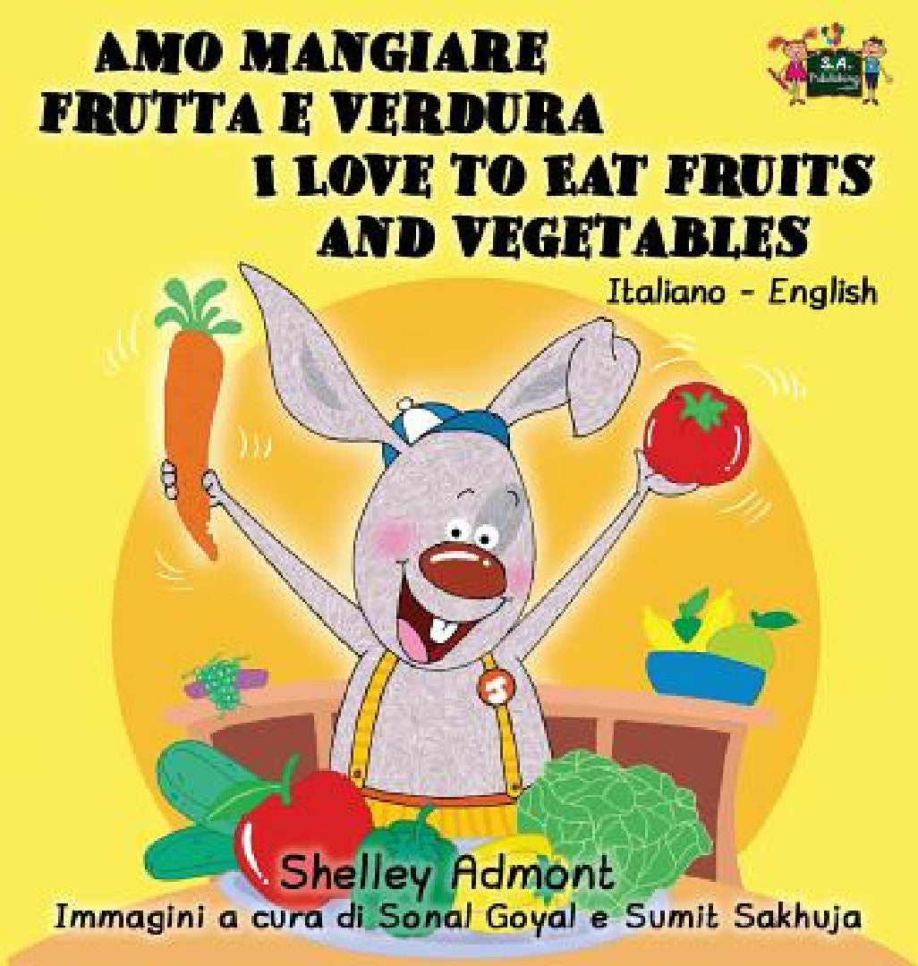 Buy Amo mangiare frutta e verdura I Love to Eat Fruits and Vegetables (English, Shelley Admont | Kidkiddos Books) — BookShops.in