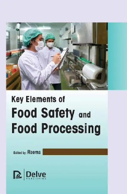 Buy Key Elements of Food Safety and Food Processing (English, Reema Reema) — BookShops.in