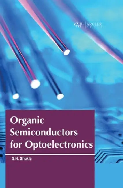 Buy Organic Semiconductors for Optoelectronics (English, Sachchidanand Shukla) — BookShops.in