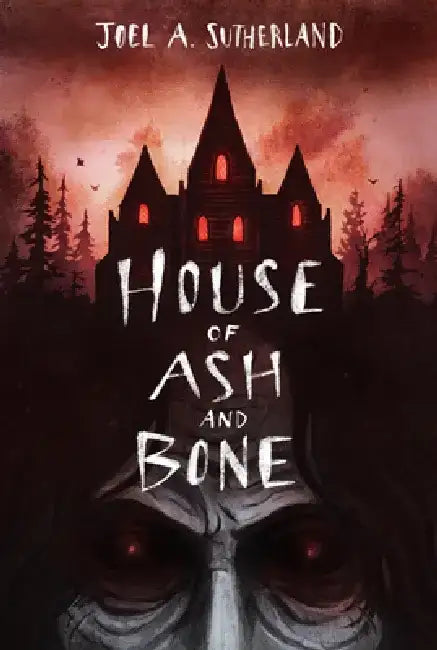 Buy House of Ash and Bone (English, Joel A. Sutherland) — BookShops.in