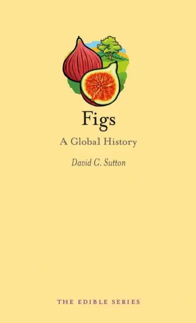 Buy Figs: A Global History (English, David C. Sutton) — BookShops.in