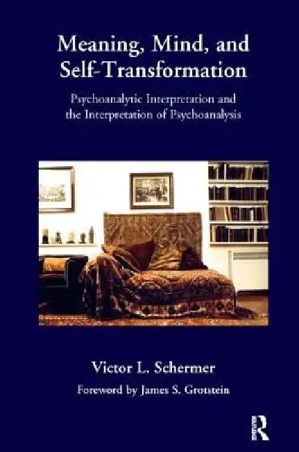 Buy Meaning, Mind, and Self-Transformation (English, Victor L. Schermer) — BookShops.in