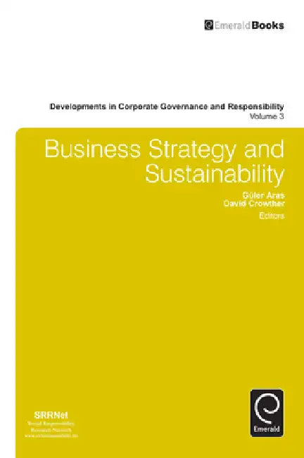 Buy Business Strategy and Sustainability: Developments in Corporate Governance and Responsibility by Guler Aras and David Crowther | Emerald Publishing | English Paperback — BookShops.in