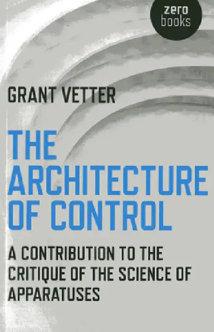Buy The Architecture of Control (English, Grant Vetter) — BookShops.in