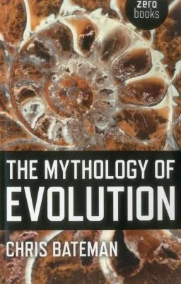 Buy The Mythology of Evolution (English, Chris Bateman) โ BookShops.in