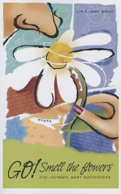 Buy Go! Smell the Flowers (English, Jim Wheat | Emma Wheat) — BookShops.in