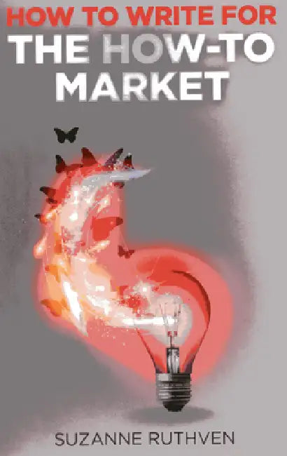 Buy How To Write for the How-To Market (English, Suzanne Ruthven) โ BookShops.in