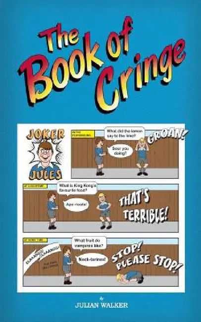 Buy The Book of Cringe - A Collection of Reasonably Clean but Silly Schoolboy Jokes (English, Julian Walker) — BookShops.in