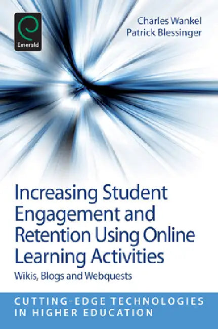 Buy Increasing Student Engagement and Retention Using Online Learning Activities (English, Patrick Blessinger | Charles Wankel) — BookShops.in