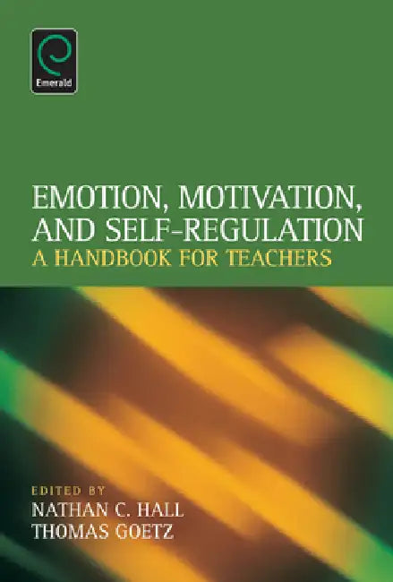 Buy Emotion, Motivation, and Self-Regulation (English, Nathan C. Hall | Thomas Goetz) — BookShops.in