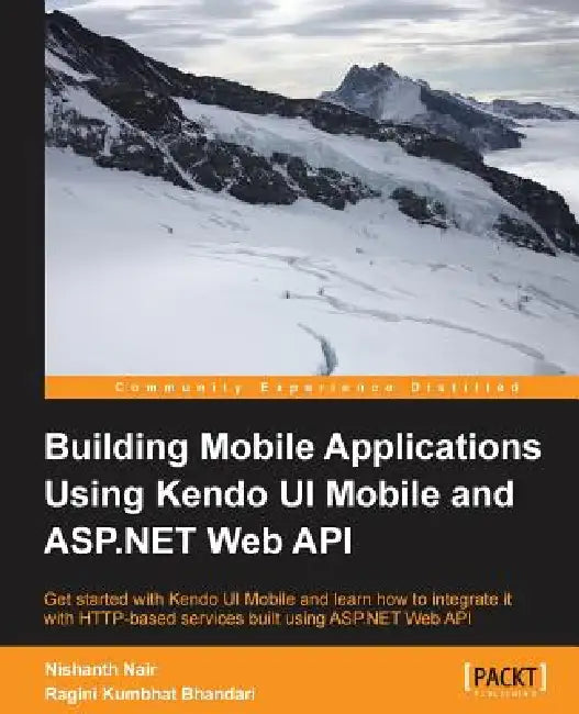 Buy Building Mobile Applications Using Kendo Ui Mobile and ASP.Net Web API (English, Nishanth Nair | Ragini Kumbhat Bhandari) — BookShops.in