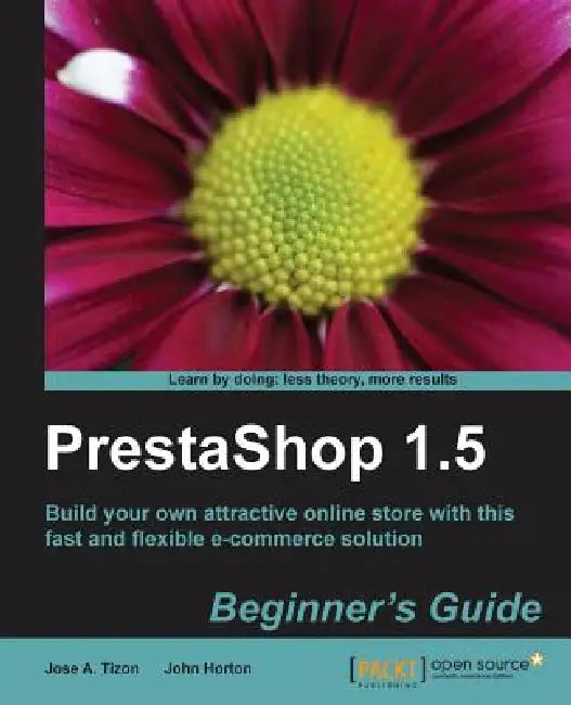 Buy Prestashop 1.5 Beginner's Guide (English, Jose Antonio Tizon Caro | John Horton) — BookShops.in