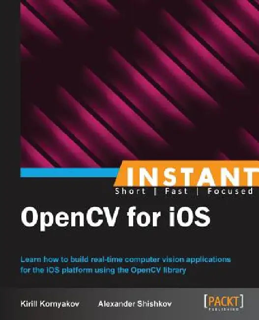 Buy Instant OpenCV for iOS (English, Alexander Shishkov | Kirill Kornyakov) — BookShops.in