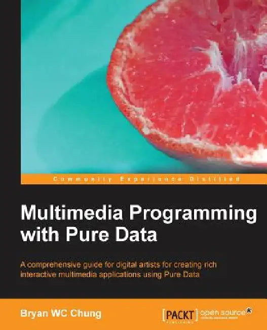 Buy Multimedia Programming with Pure Data (English, Bryan Chung) — BookShops.in