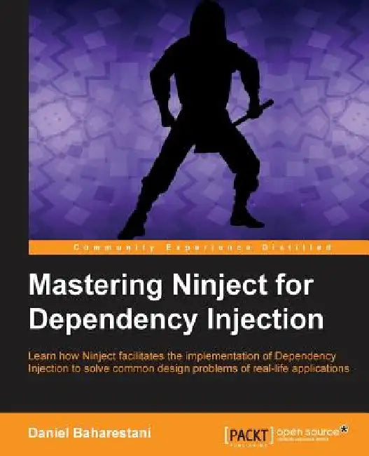 Buy Mastering Ninject for Dependency Injection (English, Daniel Baharestani) — BookShops.in
