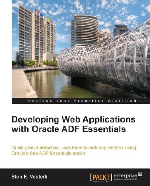 Buy Developing Web Applications with Oracle Adf Essentials (English, Sten Vesterli) — BookShops.in