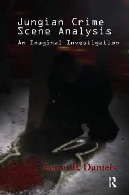 Buy Jungian Crime Scene Analysis (English, Aaron B. Daniels) — BookShops.in