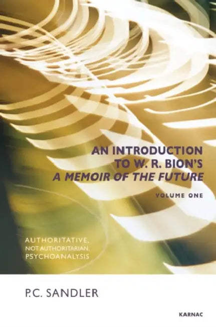 Buy An Introduction to W.R. Bion's 'a Memoir of the Future' (English, Paulo Cesar Sandler) — BookShops.in
