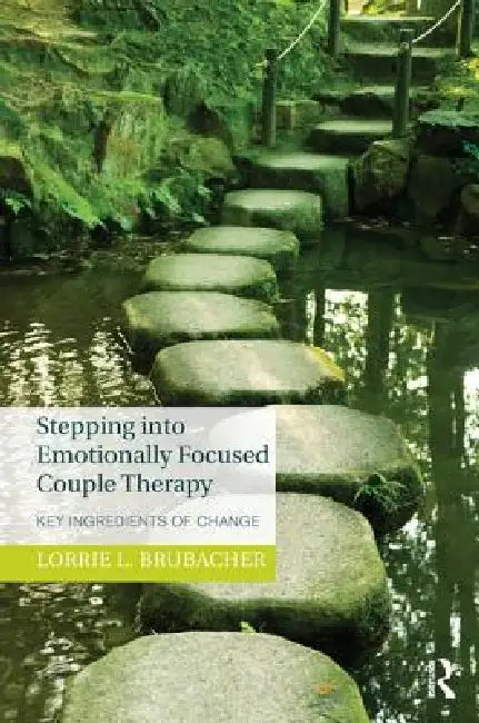 Buy Stepping into Emotionally Focused Couple Therapy (English, Lorrie L. Brubacher) β BookShops.in