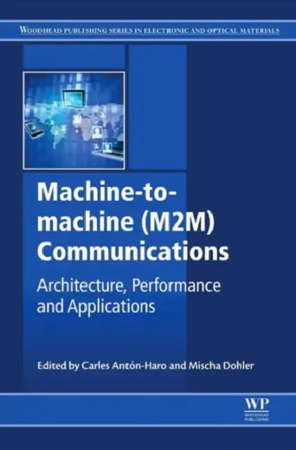 Buy Machine-To-Machine (M2m) Communications (English, Carles Anton-Haro | Mischa Dohler) — BookShops.in