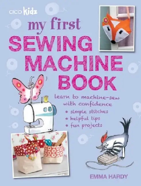 Buy My First Sewing Machine Book (English, Emma Hardy) โ BookShops.in