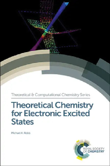 Buy Theoretical Chemistry for Electronic Excited States (English, Michael A. Robb) — BookShops.in