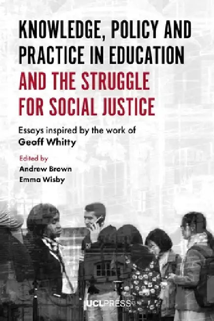 Buy Knowledge, Policy and Practice in Education and the Struggle for Social Justice (English, Andrew Brown | Emma Wisby) — BookShops.in