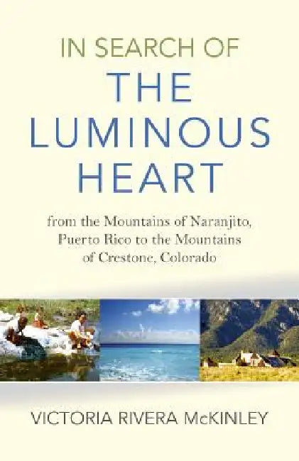 Buy In Search of the Luminous Heart (English, Victoria Rivera McKinley) — BookShops.in