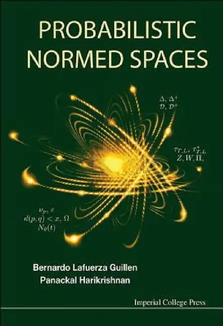 Buy Probabilistic Normed Spaces (English, Bernardo Lafuerza Guillen | Panackal Harikrishnan) — BookShops.in