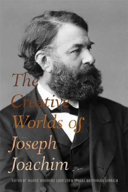 Buy The Creative Worlds of Joseph Joachim (English, Valerie Woodring Goertzen | Robert Whitehouse Eshbach | Styra Avins) — BookShops.in