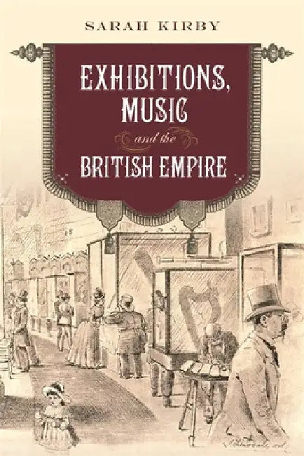 Buy Exhibitions, Music and the British Empire (English, Sarah Kirby) — BookShops.in