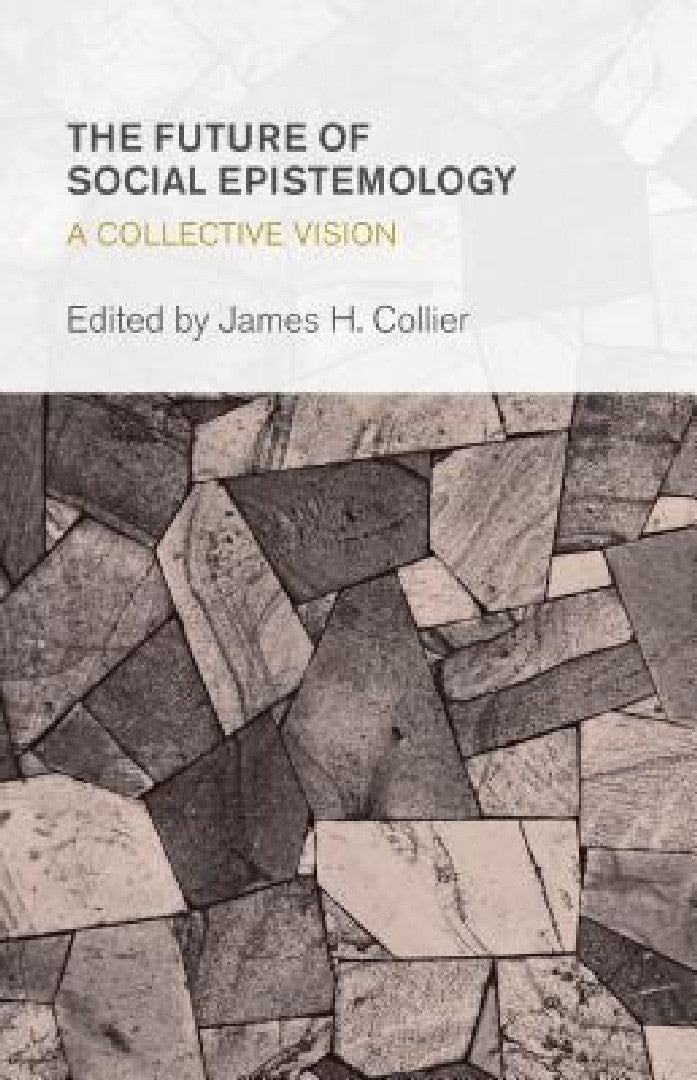 Buy Future of Social Epistemology (English, James H. Collier) — BookShops.in