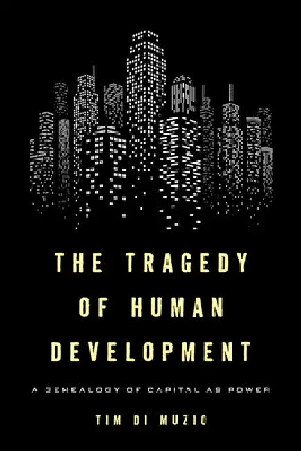 Buy The Tragedy of Human Development (English, Tim Di Muzio) — BookShops.in