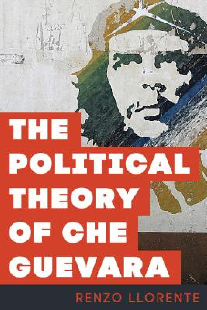 Buy Political Theory of Che Guevara (English, Renzo Llorente) โ BookShops.in
