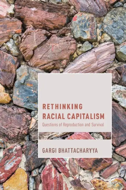 Buy Rethinking Racial Capitalism (English, Gargi Bhattacharyya) โ BookShops.in