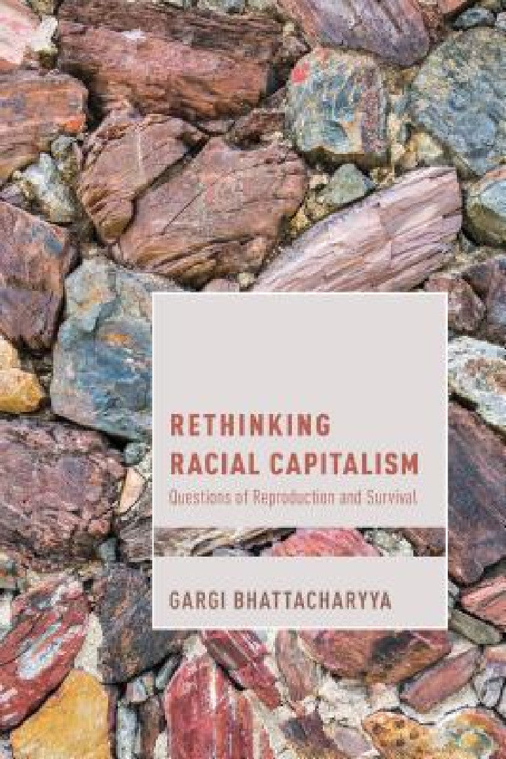 Buy Rethinking Racial Capitalism (English, Gargi Bhattacharyya) โ BookShops.in