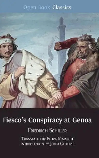 Buy Fiesco's Conspiracy at Genoa (English, Friedrich Schiller | Flora Kimmich | John Guthrie) — BookShops.in