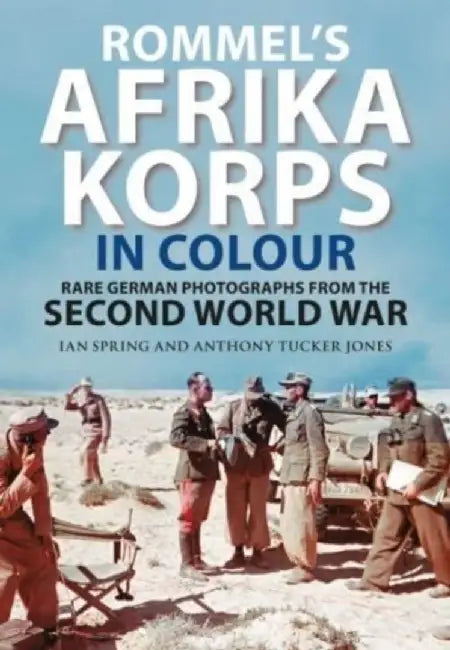 Buy Rommel's Afrika Korps in Colour (English, Ian Spring) — BookShops.in