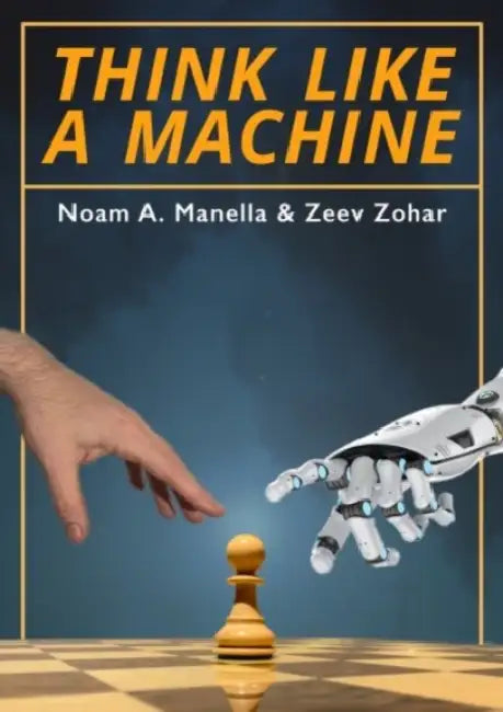 Buy Think Like a Machine (English, Noam Manella | Zeev Zohar) — BookShops.in