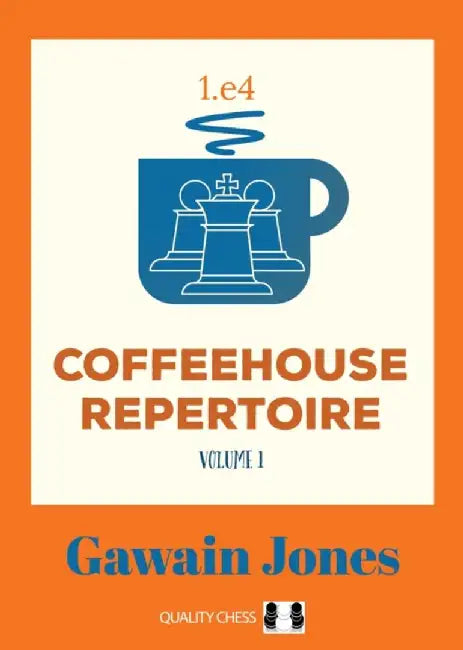 Buy Coffeehouse Repertoire 1.e4 Volume 1 (English, Gawain Jones) — BookShops.in