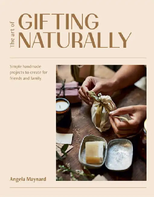 Buy The Art of Gifting Naturally (English, Angela Maynard) — BookShops.in