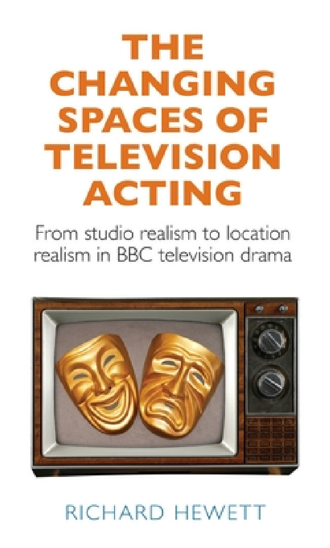 Buy The Changing Spaces of Television Acting (English, Richard Hewett) — BookShops.in