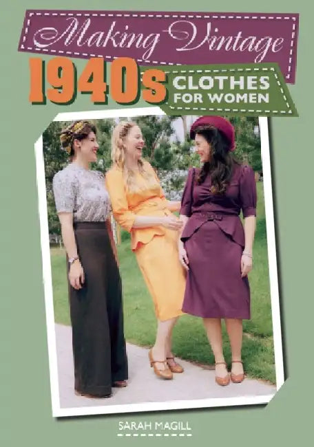 Buy Making Vintage 1940s Clothes for Women (English, Sarah Magill) — BookShops.in