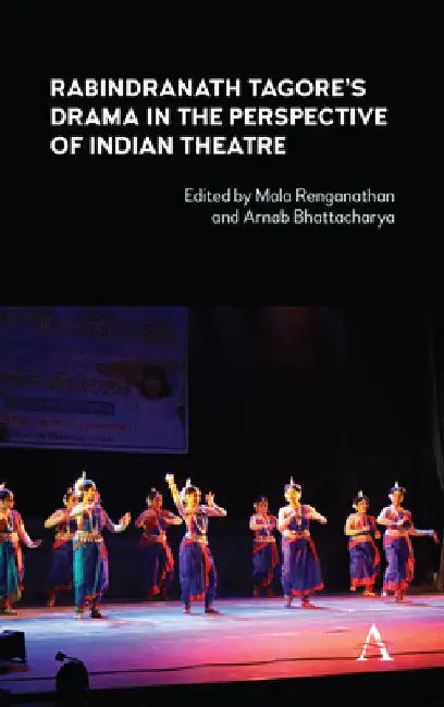 Buy Rabindranath Tagore's Drama in the Perspective of Indian Theatre (English, Mala Renganathan | Arnab Bhattacharya) — BookShops.in