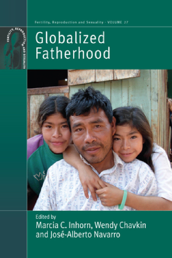 Buy Globalized Fatherhood (English, Marcia C. Inhorn | Wendy Chavkin | José-Alberto Navarro) — BookShops.in